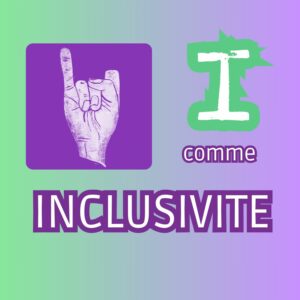 la lettre I comme inclusivité